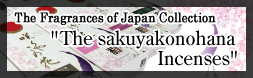 The Fragrances of Japan Collection “The Sakuyakonohana incenses”