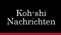 Koh-shi Nachrichten